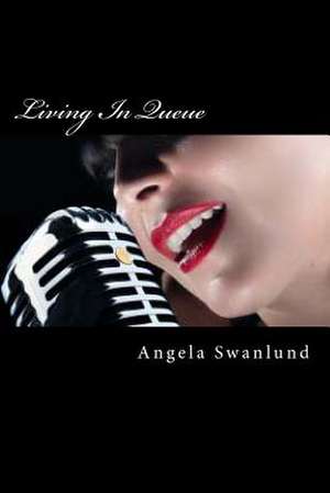 Living in Queue de Angela R. Swanlund