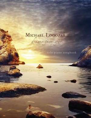 Michael Logozar - Dreams from Afar de Michael Logozar