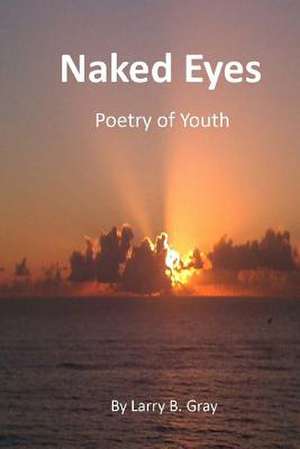 Naked Eyes de Larry B. Gray