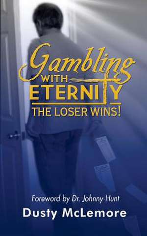 Gambling with Eternity de Dusty McLemore