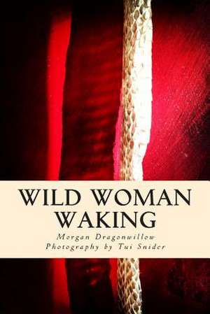 Wild Woman Waking de Morgan Dragonwillow