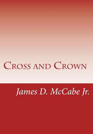 Cross and Crown de MR James D. McCabe Jr