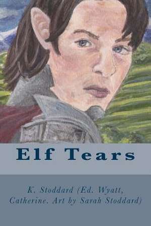 Elf Tears de K. a. Stoddard