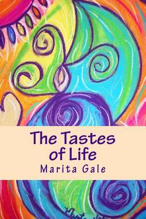 The Tastes of Life de Marita L. Gale