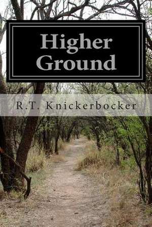 Higher Ground de R. T. Knickerbocker