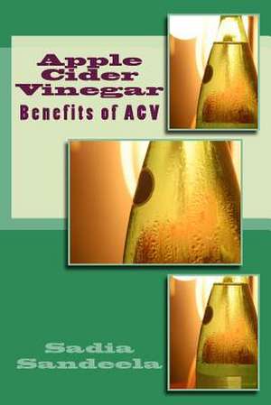 Apple Cider Vinegar de Sadia Sandeela