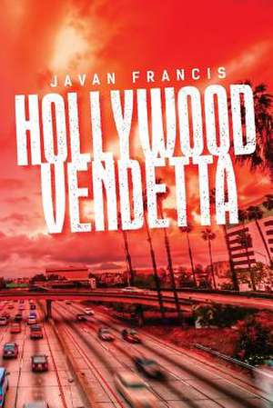 Hollywood Vendetta de Javan Francis