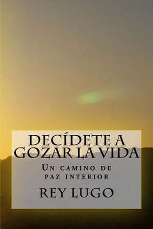 Decidete a Gozar La Vida de Sr. Rey Francisco Lugo