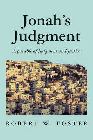 Jonah's Judgment de Robert W. Foster