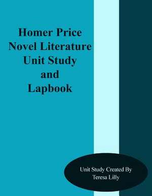 Homer Price Novel Literature Unit Study and Lapbook de Teresa Ives Lilly