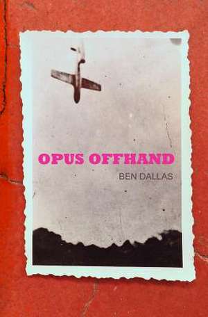 Opus Offhand de Ben Dallas