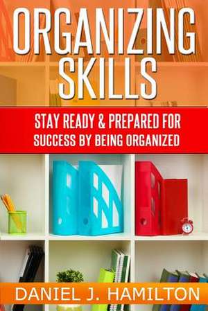 Organizing Skills de Daniel J. Hamilton