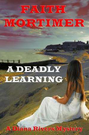 A Deadly Learning de Faith Mortimer