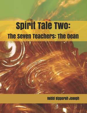 Spirit Tale Two de Rabbi Sipporah Joseph