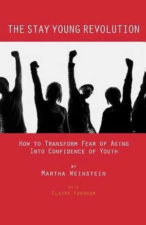 The Stay Young Revolution de Martha Weinstein