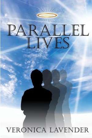 Parallel Lives de Veronica Lavender