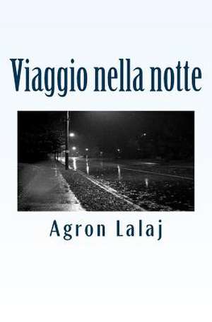 Viaggio Nella Notte de Agron Lalaj