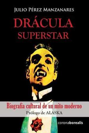 Dracula Superstar de Julio Perez Manzanares