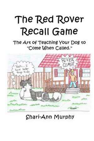 The Red Rover Recall Game de Shari-Ann Murphy