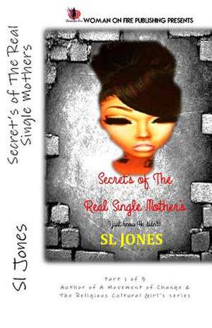 Secret's of the Real Single Mother's de Sl Jones