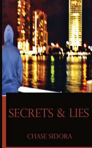 Secrets & Lies de Chase Sidora