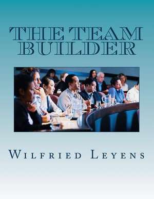 The Team Builder de Wilfried Leyens