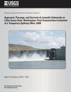 Approach, Passage, and Survival of Juvenile Salmonids at Little Goose Dam, Washington de U. S. Department of the Interior