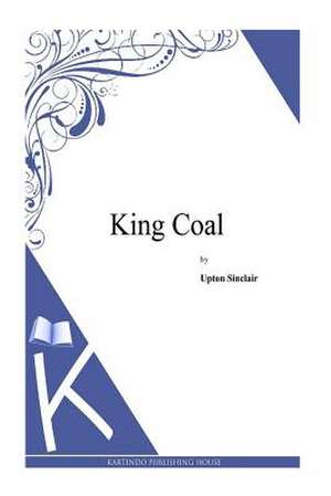 King Coal de Upton Sinclair