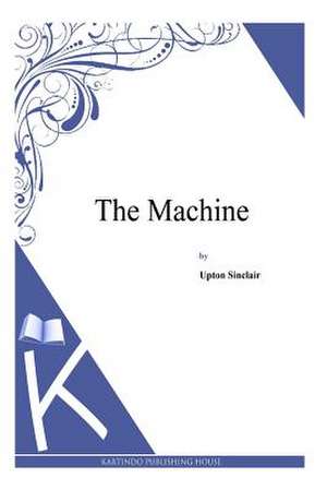 The Machine de Upton Sinclair