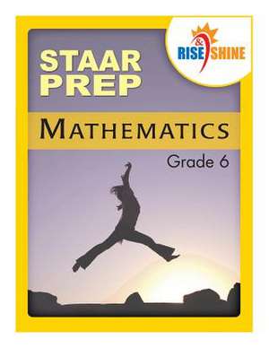 Rise & Shine Staar Prep Mathematics Grade 6 de Jonathan D. Kantrowitz