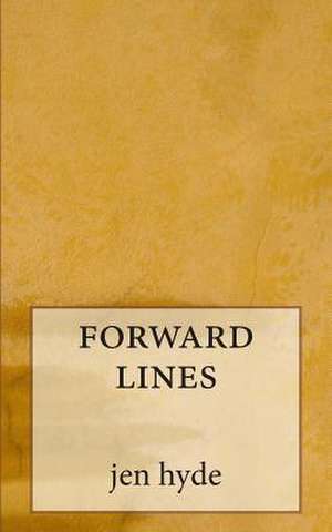 Forward Lines de Jen Hyde