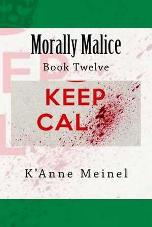 Morally Malice de K'Anne Meinel