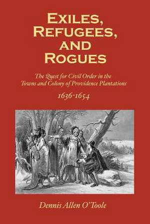 Exiles, Refugees and Rogues de Dennis Allen O'Toole