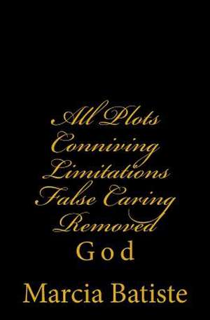 All Plots Conniving Limitations False Caring Removed de Wilson, Marcia Batiste Smith