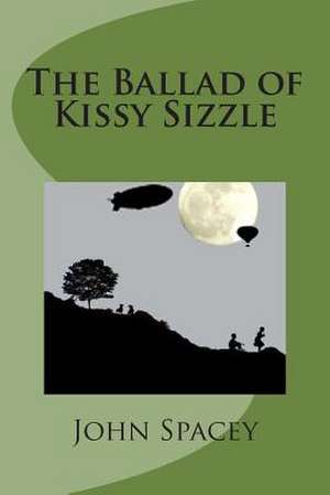 The Ballad of Kissy Sizzle de MR John Spacey