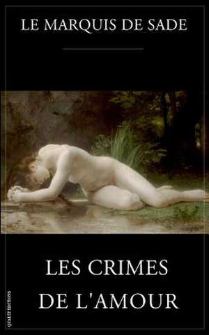 Les Crimes de L'Amour de Le Marquis De Sade