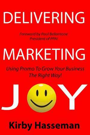 Delivering Marketing Joy de Kirby Hasseman