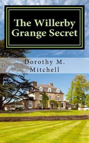 The Willerby Grange Secret de Dorothy M. Mitchell