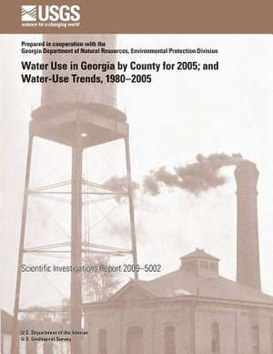 Water Use in Georgia by County for 2005; And Water-Use Trends, 1980-2005 de U. S. Department of the Interior