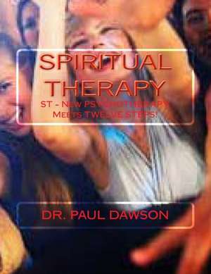 Spiritual Therapy de Dr Paul Dawson