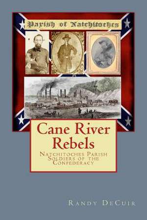 Cane River Rebels de Randy Decuir