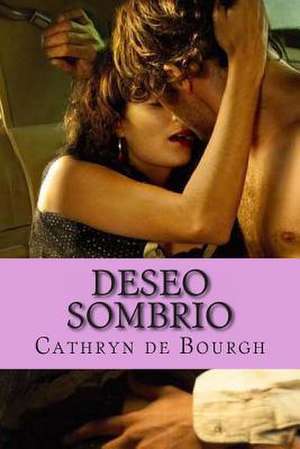 Deseo Sombrio de Cathryn De Bourgh