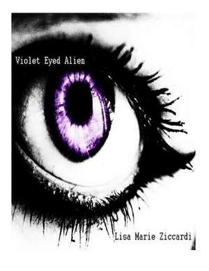 Violet Eyed Alien de Lisa Marie Ziccardi