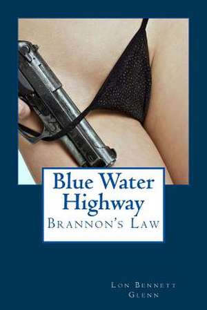 Blue Water Highway de Lon Bennett Glenn