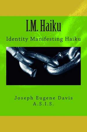 I.M. Haiku de Joseph Eugene Davis