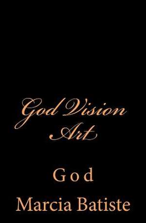 God Vision Art de Wilson, Marcia Batiste Smith