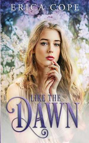 Like the Dawn de Erica Cope