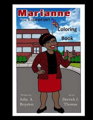 Marianne the Librarian Coloring Book de Julia A. Royston