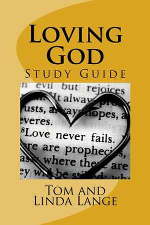 Loving God - Study Guide de Linda Lange