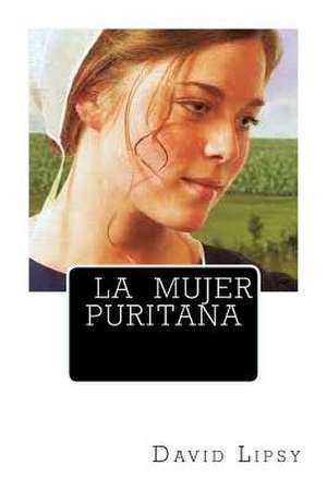 La Mujer Puritana de David Lipsy